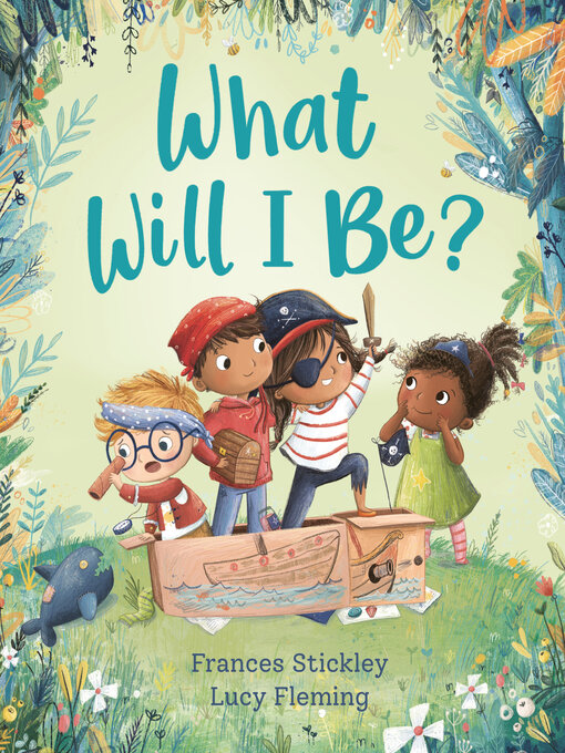 Title details for What Will I Be? by Frances Stickley - Available